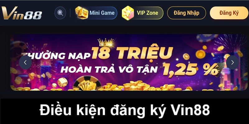 Điều kiện cần có khi đăng ký Vin88